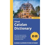 Visual Catalan Dictionary - Learn the most common vocabulary for beginners organised by topic - Bilingual Illustrated Picture Dictionary