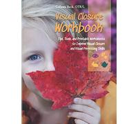 Visual Closure Workbook: Tips, Tools, and Printable Worksheets to Improve Visual Closure and Visual Processing SKills