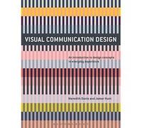 Visual Communication Design: An Introduction to Design Concepts in Everyday Experience