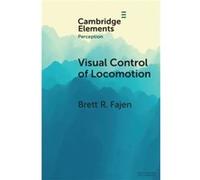 Visual Control of Locomotion by Fajen & Brett R. Rensselaer Polytechnic Institute & New York Fajen Brett R. Rensselaer Polytechnic Institute New York (Auteur)