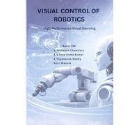 Visual Control of Robotics: High-Performance Visual Servoing