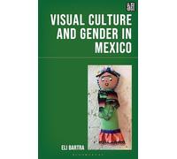 Visual Culture and Gender in Mexico