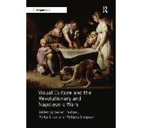 Visual Culture And The Revolutionary And Napoleonic Wars