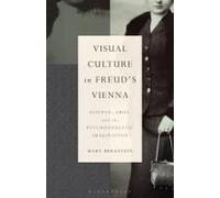 Visual Culture In Freud's Vienna
