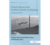 Visual Culture in the Northern British Archipelago: Imagining Islands