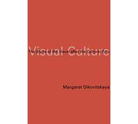 Visual Culture: The Study Of The Visual After The Cultural Turn