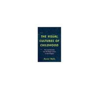Visual Cultures Of Childhood