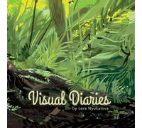 Visual Diaries by Lera Nyukalova (2023 release) - Full Color Hard Cover Book featuring a collection of personal art from Vancouver, Canada, Traveling, House Plants, People & Gouache Practice