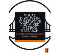 Visual Displays in Qualitative and Mixed Method Research by Elizabeth G. Creamer Elizabeth G. Creamer (Auteur)