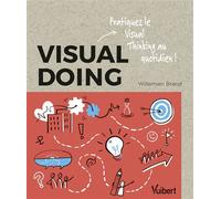 Visual Doing Pratiquez le visual thinking au quotidien - Willemien Brand - Vuibert - broché - Etude