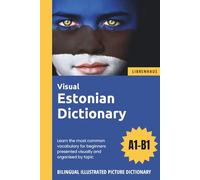 Visual Estonian Dictionary - Learn the most common vocabulary for beginners organised by topic - Bilingual Illustrated Picture Dictionary