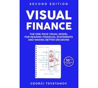 Visual Finance: The One-Page Model for Reading Financial Statements and Making Better Business Decisions