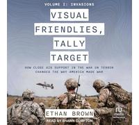 Visual Friendlies, Tally Target: How Close Air Support in the War on Terror Changed the Way America Made War: Invasions (1)