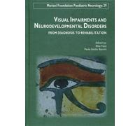 Visual impairments and neurodevelopmental disorders From diagnosis to rehabilitation. - Elisa Fazzi - John Libbey Eurotext - broché - Scolaire / Universitaire
