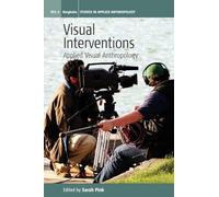 Visual Interventions: Applied Visual Anthropology