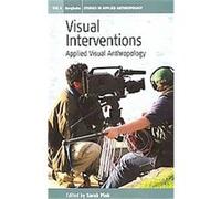 Visual Interventions, Studies in Applied Anthropology Sarah Pink (Auteur)