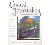 Visual Journaling: Going Deeper Than Words