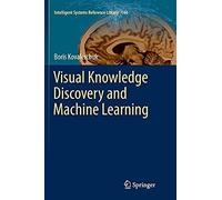 Visual Knowledge Discovery And Machine Learning
