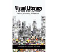 Visual Literacy In The K-12 Social Studies Classroom