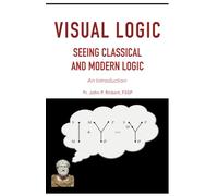 Visual Logic Seeing Classical and Modern Logic