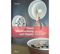 Visual Merchandising and Display. Best Practices for Window Displays and Store Designs
