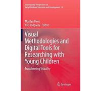 Visual Methodologies And Digital Tools For Researching With Young Children