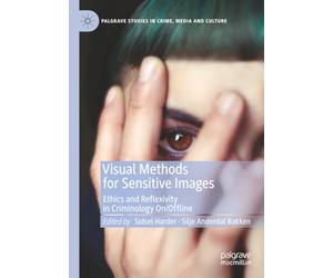 Visual Methods for Sensitive Images: Ethics and Reflexivity in Criminology On/Offline