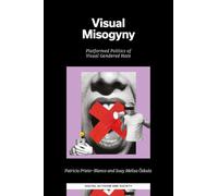 Visual Misogyny: Platformed Politics of Visual Gendered Hate