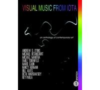 Visual Music from Iota: An Anthology of Contemporary Art, Vol. 1