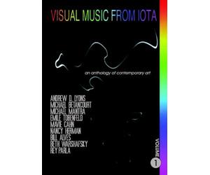 Visual Music from Iota: An Anthology of Contemporary Art, Vol. 1
