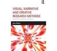 Visual, Narrative and Creative Research Methods: Application, reflection and ethics - [Version Originale] Inconnu (Auteur)