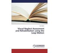 Visual Neglect Assessment And Rehabilitation Using The Leap Motion