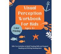 Visual Perception Workbook for Kids Ages 6+: 100+ Fun Activities to Build Tracking Skills and Support Reading and Writing Development