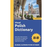 Visual Polish Dictionary - Learn the most common vocabulary for beginners organised by topic - Bilingual Illustrated Picture Dictionary