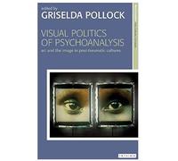 Visual Politics Of Psychoanalysis
