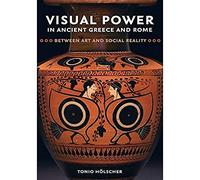 Visual Power in Ancient Greece and Rome: Between Art and Social Reality