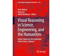 Visual Reasoning in Science, Engineering, and the Humanities: Expert Culture for the Challenges of the Future, Volume 1