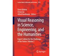 Visual Reasoning in Science, Engineering, and the Humanities: Expert Culture for the Challenges of the Future, Volume 2