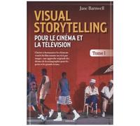 Visual Storytelling Pour Le Cinéma Et La Télévision - Tome 1