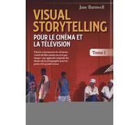 Visual Storytelling pour le cinéma et la télévision - vol. 1 Vol. 1 - Jane Barnwell - Gremese - broché - Beau livre