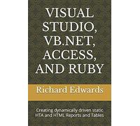 Visual Studio, Vb.Net, Access, And Ruby: Creating Dynamically Driven Static Hta And Html Reports And Tables