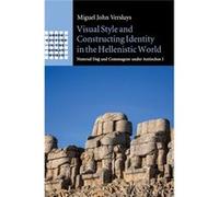 Visual Style And Constructing Identity In The Hellenistic World