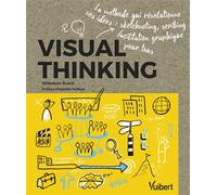 Visual thinking La méthode qui révolutionne vos idées: sketchnoting, scribing, facilitation graphique pour tous - Willemien Brand - Vuibert - broché - Etude