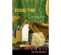 Visual Time by Keith Moxey Keith P F Moxey, (Auteur)