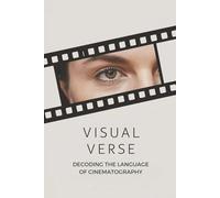Visual Verse: Decoding the Language of Cinematography