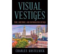 Visual Vestiges: Time, Rhetoric, and Information Design
