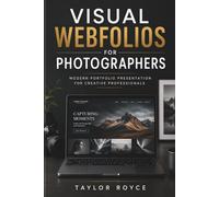 Visual Webfolios for Photographers: Modern Portfolio Presentation for Creative Professionals