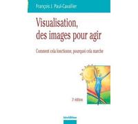 Collectif – Visualisation, des images pour agir – Comment cela fonctionne, pourquoi cela marche