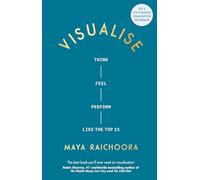 Maya Raichoora – Visualise: Think, Feel, Perform Like the Top 1% – Relié