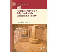 Visualising Britain’s Holy Land in the Nineteenth Century